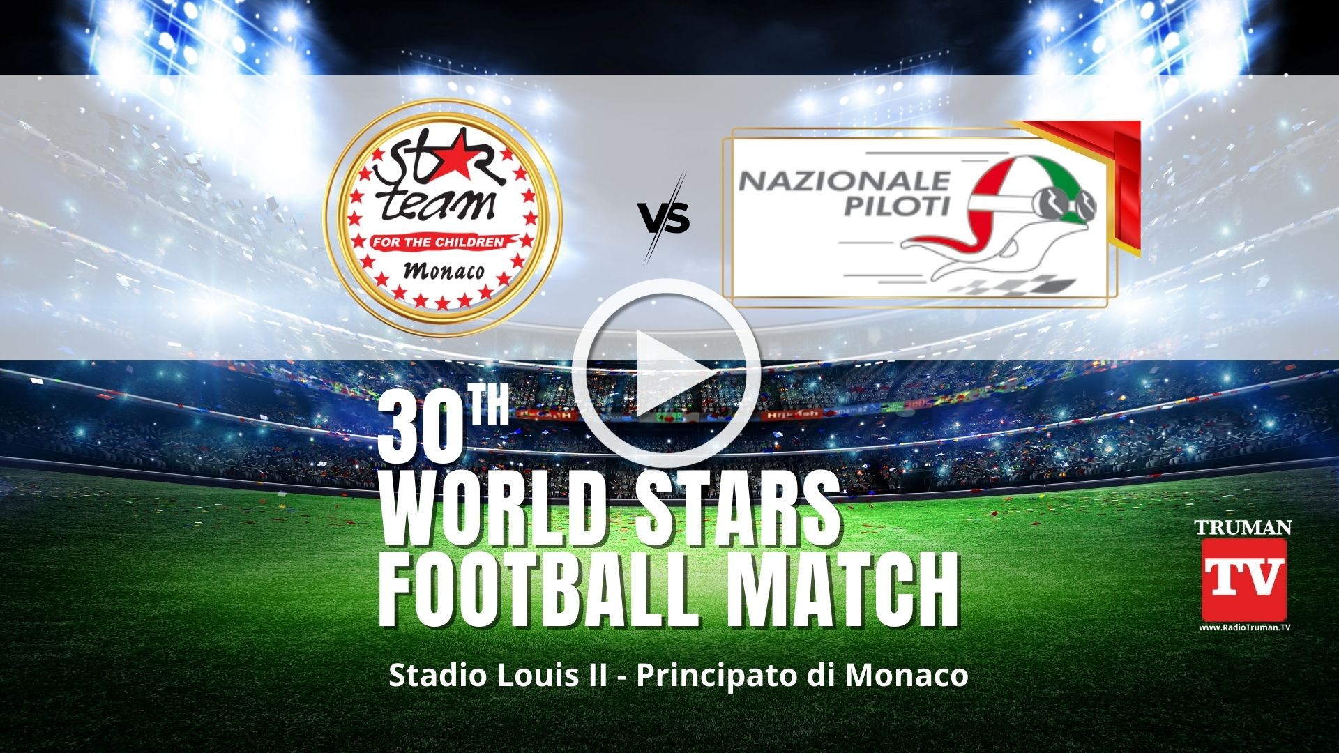 Replica Puntata trasmessa su Truman Tv 30th World Stars Football Match. Sport Support Format